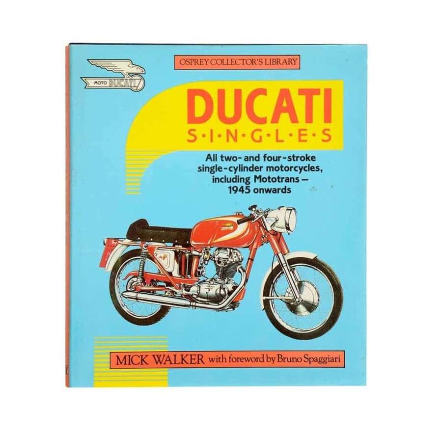 Ducati Singles by Mick Walker